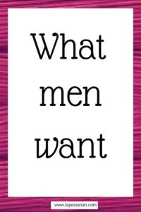 what men want www.lapesoetan.com