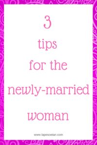 3 tips for the newly married woman www.lapesoetan.com