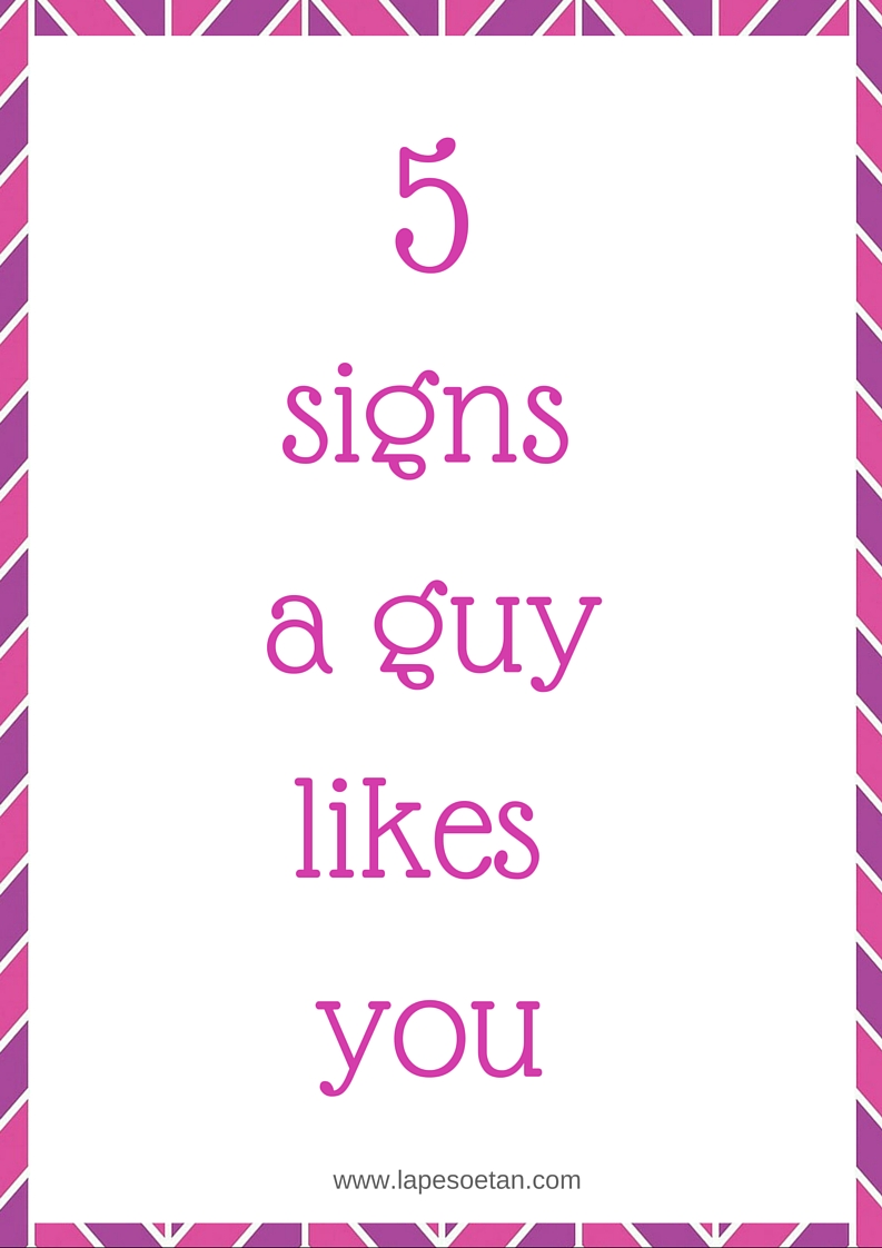 A will he guy when you likes Five Signs