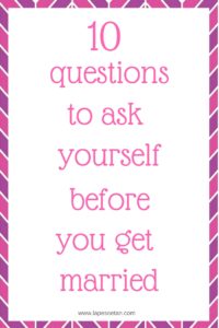 10 questions to ask yourself before you get married www.lapesoetan.com