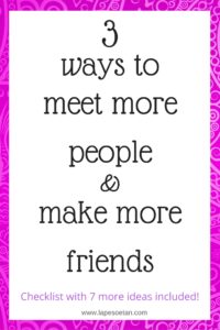 3 ways to meet new people and make more friends www.lapesoetan.com