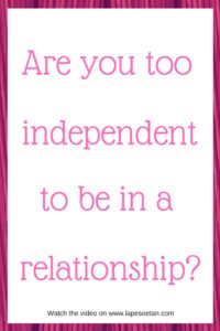 are-you-too-independent-to-be-in-a-relationship-www-lapesoetan-com