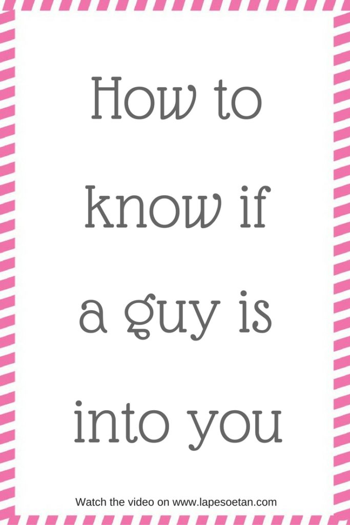 how to know if a guy is into you