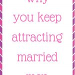 Why you keep attracting married men