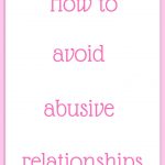 How to avoid abusive relationships