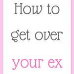How to get over your ex