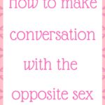 How to make conversation with the opposite sex easily – even if you’re an introvert