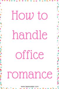 how to handle office romance www.lapesotan.com