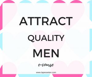 attract quality men www.lapesoetan.com