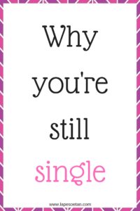 why you're still single www.lapesoetan.com