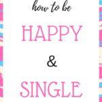 How to be happy and single