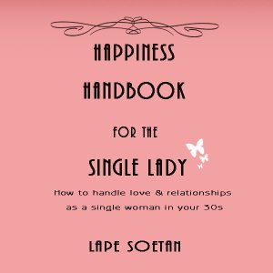 happiness handbook for the single lady by lape soetan