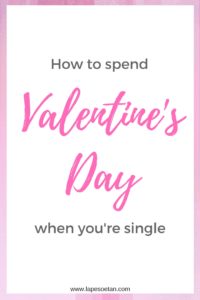 how to spend valentine's day single www.lapesoetan.com