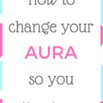 How to change your aura so you attract men