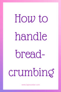how to handle breadcrumbing www.lapesoetan.com