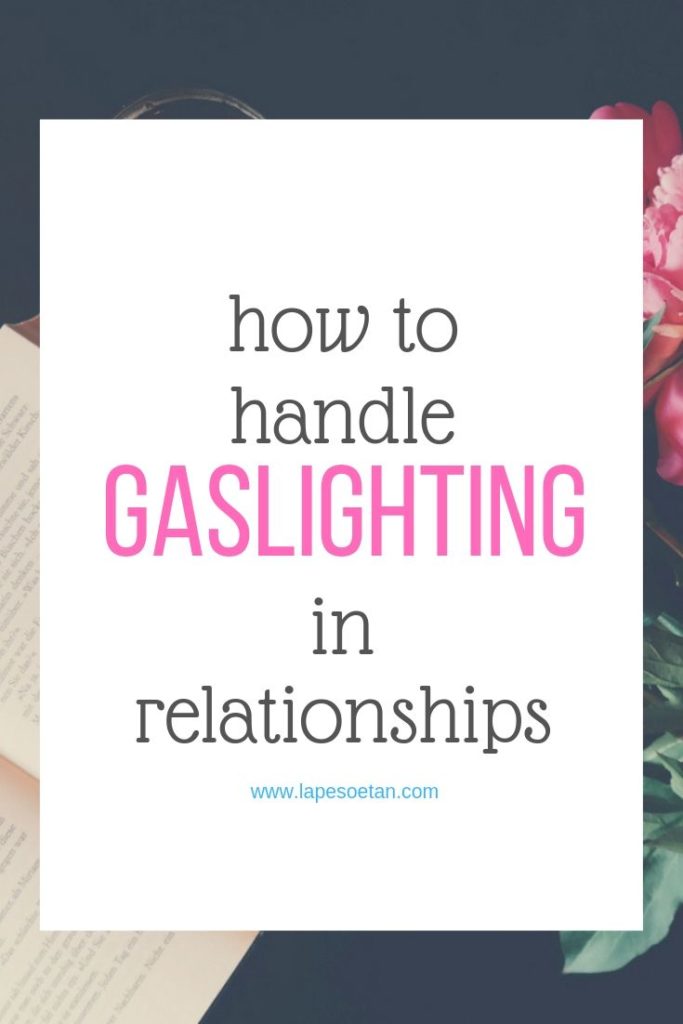 how to handle gaslighting in relationships www.lapesoetan.com