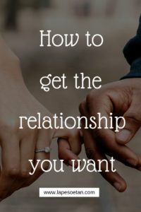 how to get the relationship you want www.lapesoetan.com