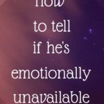 Podcast #50: How to tell if he’s emotionally unavailable