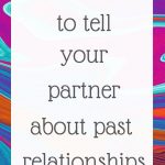 What to tell your partner about past relationships