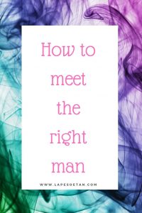 how to meet the right man PODCAST www.lapesoetan.com