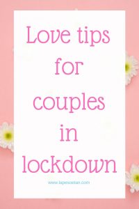 love tips for couples in lockdown www.lapesoetan.com