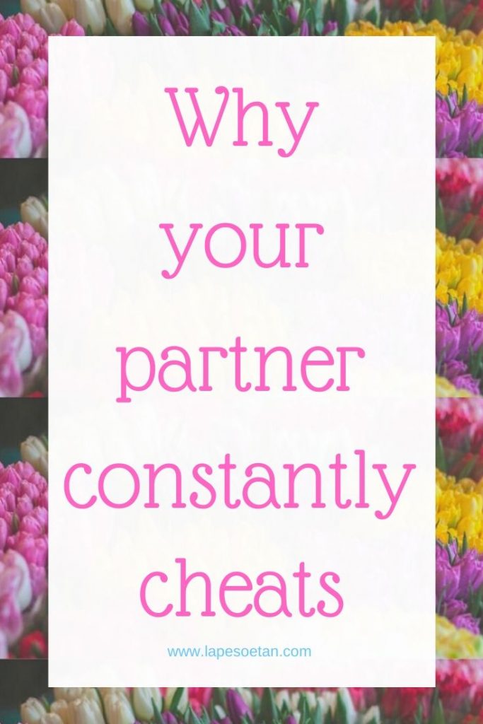 why your partner constantly cheats www.lapesoetan.com