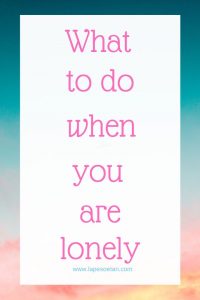 what to do when you are lonely PODCAST www.lapesoetan.com