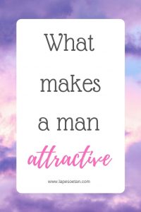 what makes a man attractive www.lapesoetan.com