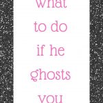 Podcast #69: What to do if he ghosts you