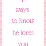 7 ways to know he loves you
