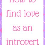 How to find love as an introvert