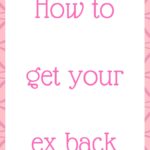 How to get your ex back