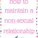 How to maintain a non-sexual relationship with a guy