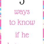 3 ways to know if he loves you