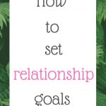 How to set relationship goals