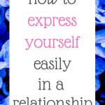 How to express yourself easily in a relationship