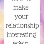 How to make your relationship interesting again